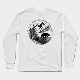 Go Outside Worst Case Scenario A Bear Kills You Long Sleeve T-Shirt